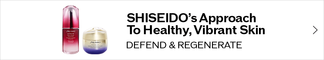 Shiseido’s Approach To Healthy Vibrant Skin DEFEND & REGENERATE