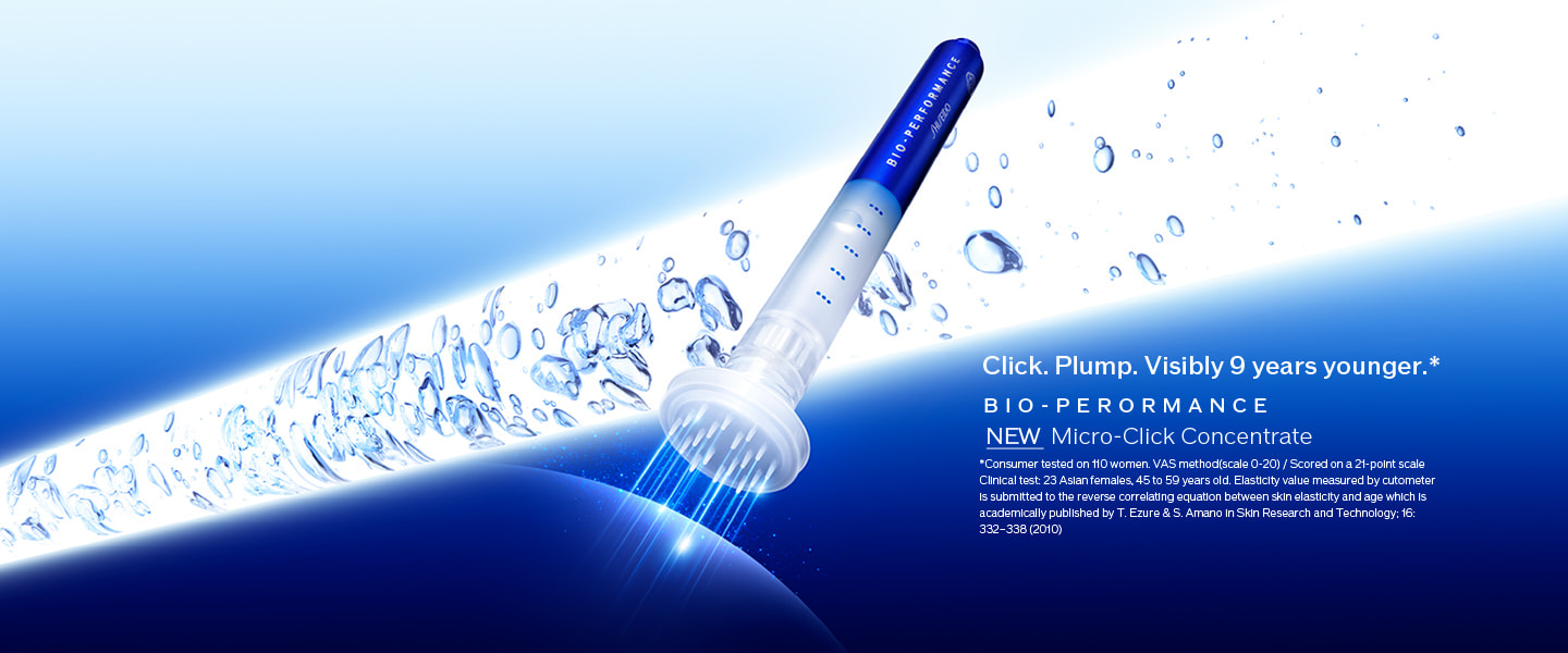 Click. Plump. Visibly 9 years younger.* BIO-PERORMANCE Micro-Click Concentrate *Consumer tested on 110 women. VAS method(scale 0-20) / Scored on a 21-point scale. Clinical test: 23 Asian females, 45 to 59 years old. Elasticity value measured by cutometer is submitted to the reverse correlating equation between skin elasticity and age which is academically published by T. Ezure & S. Amano in Skin Research and Technology; 16: 332–338 (2010)